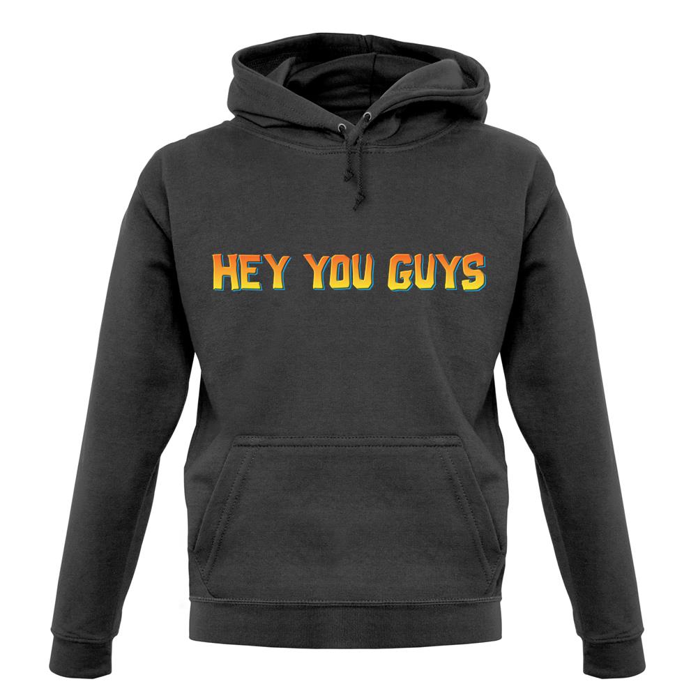 Hey You Guys unisex hoodie Hey You Guys unisex hoodie