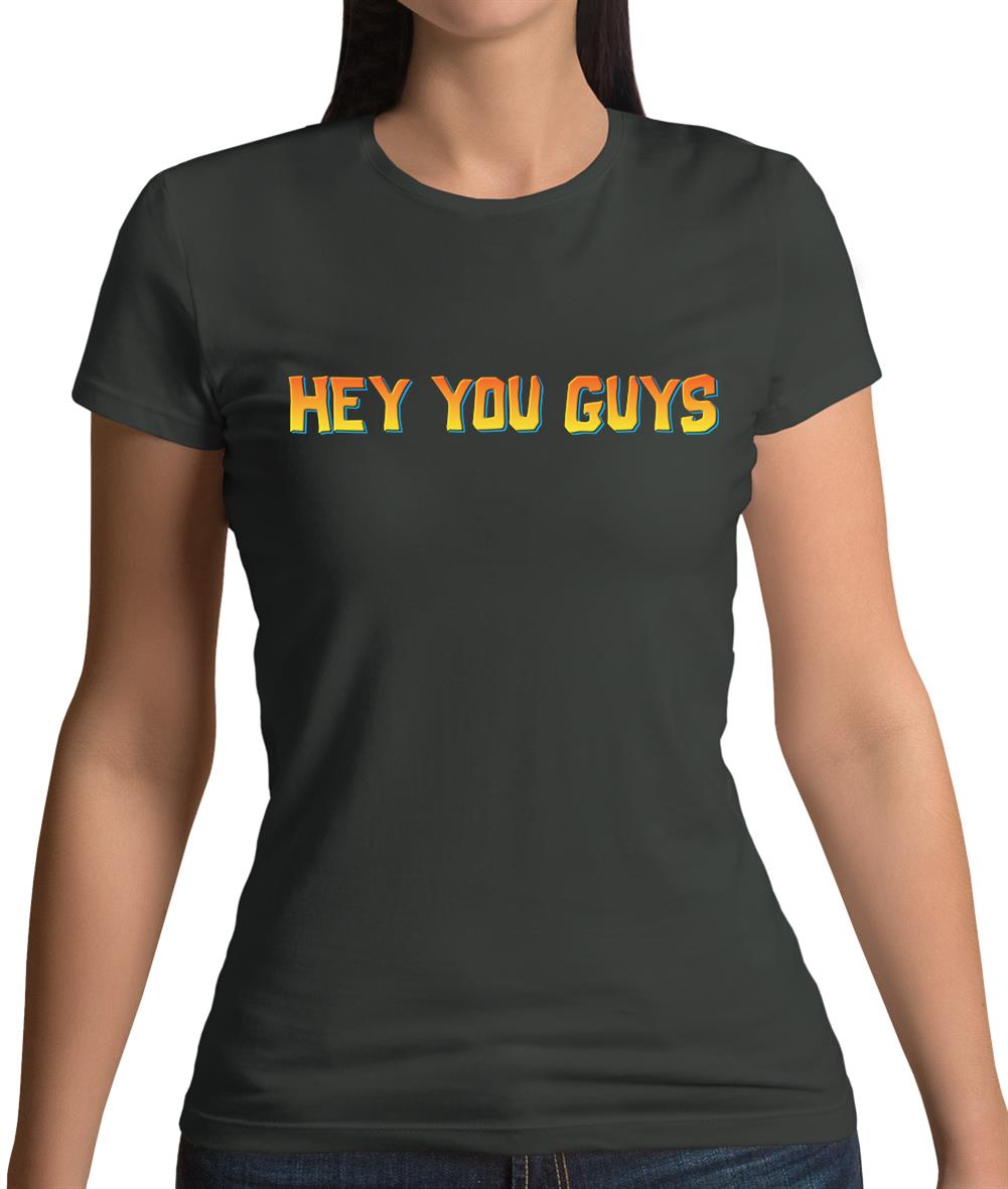 Hey You Guys Womens T-Shirt Hey You Guys Womens T-Shirt