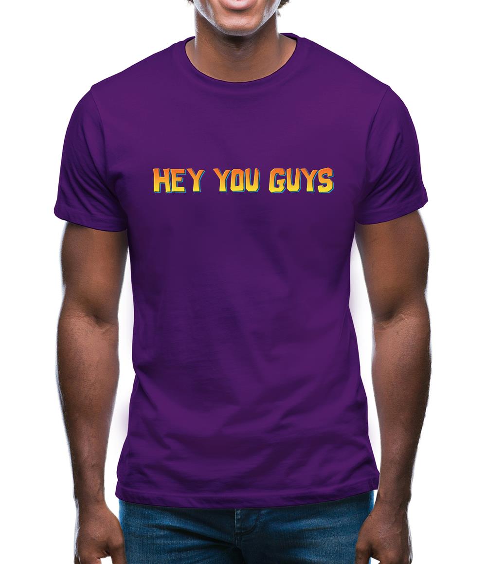 Hey You Guys Mens T-Shirt Hey You Guys Mens T-Shirt