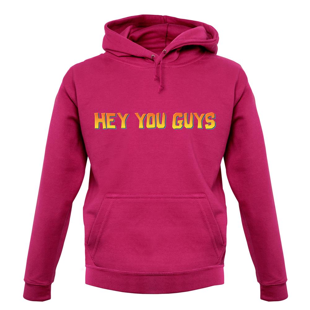 Hey You Guys unisex hoodie Hey You Guys unisex hoodie