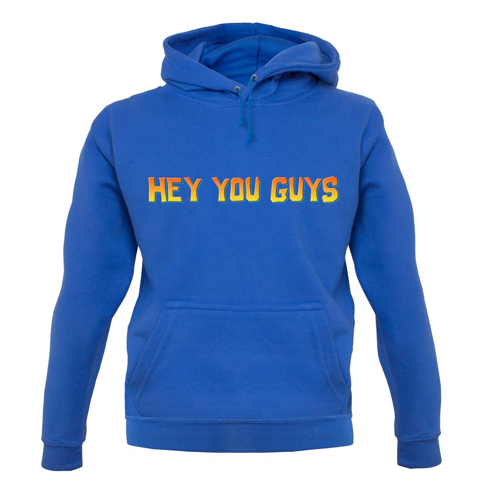 Hey You Guys unisex hoodie Hey You Guys unisex hoodie