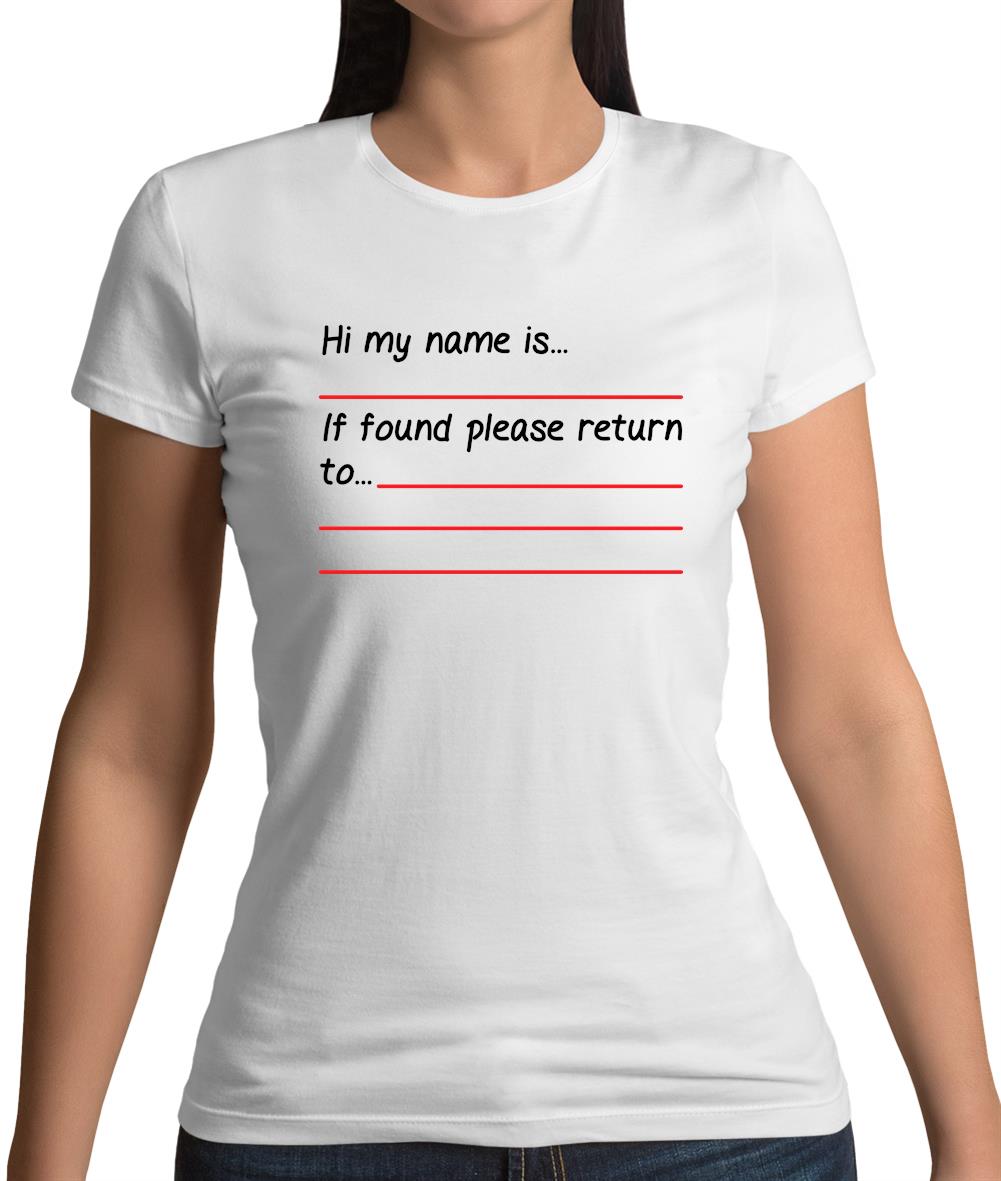 Hi My Name Is, If Found Please Return To Womens T-Shirt Hi My Name Is, If Found Please Return To Womens T-Shirt
