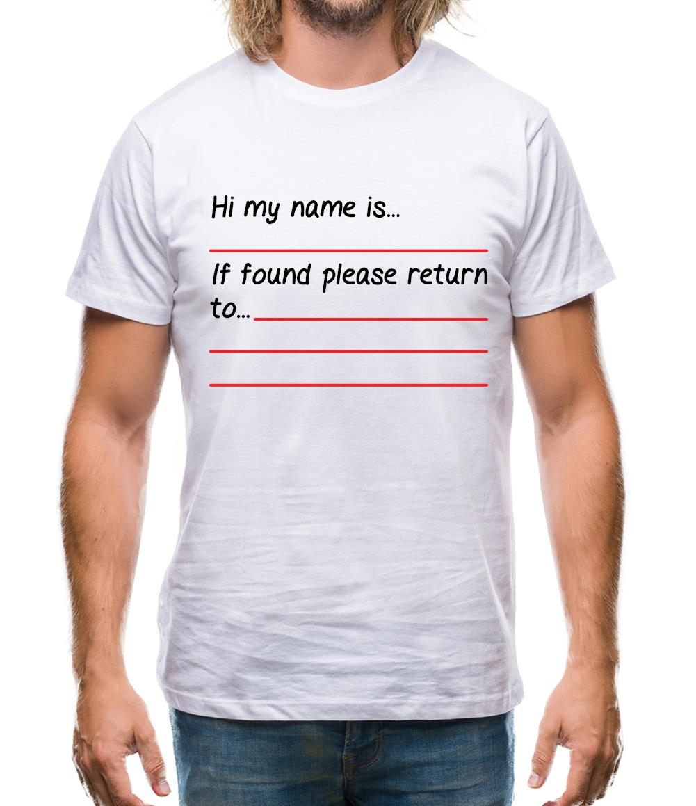 Hi My Name Is, If Found Please Return To Mens T-Shirt Hi My Name Is, If Found Please Return To Mens T-Shirt