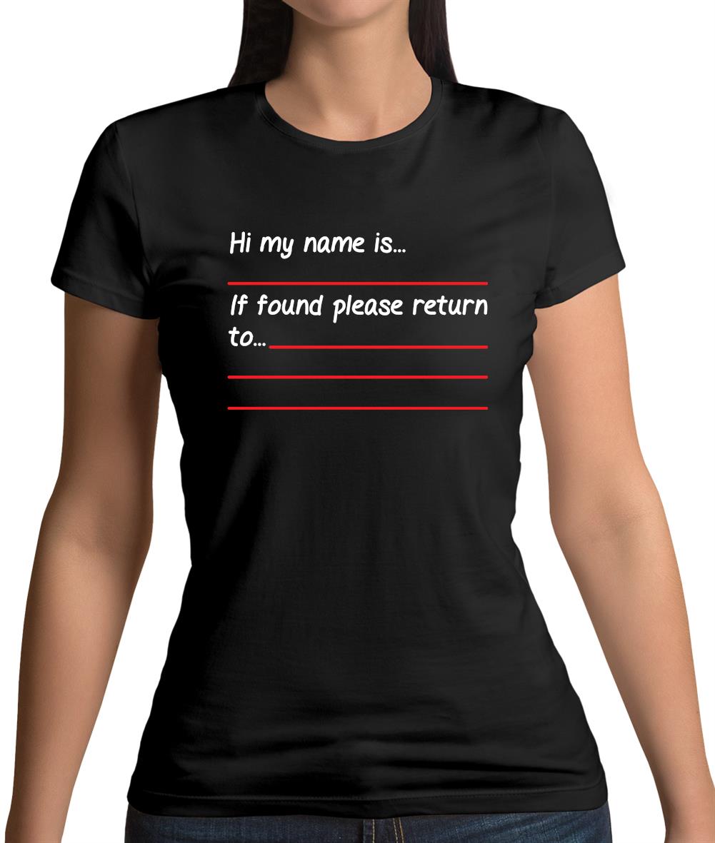 Hi My Name Is, If Found Please Return To Womens T-Shirt Hi My Name Is, If Found Please Return To Womens T-Shirt