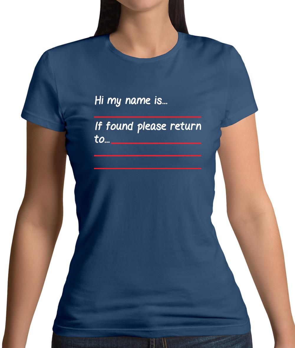 Hi My Name Is, If Found Please Return To Womens T-Shirt Hi My Name Is, If Found Please Return To Womens T-Shirt