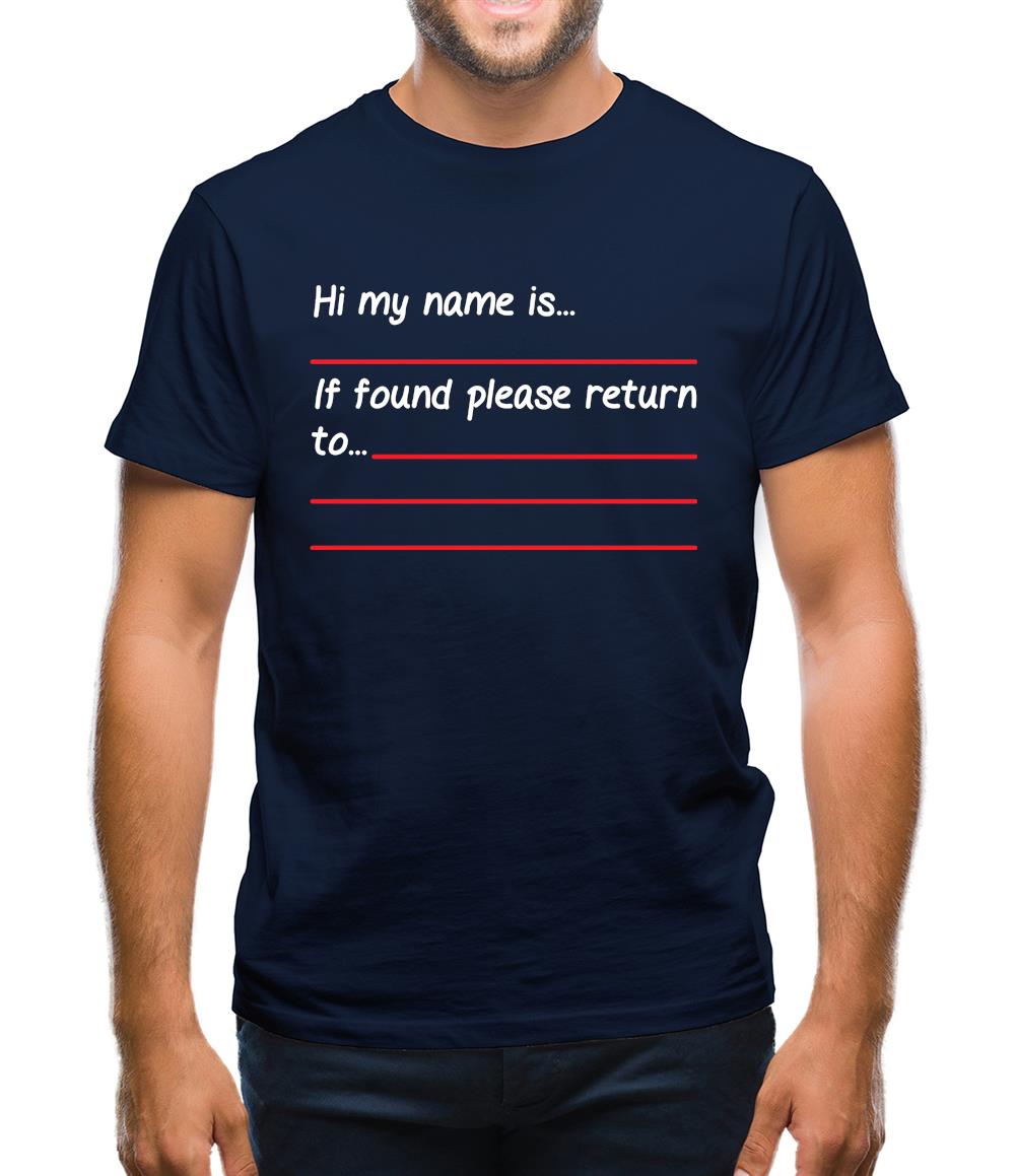 Hi My Name Is, If Found Please Return To Mens T-Shirt Hi My Name Is, If Found Please Return To Mens T-Shirt