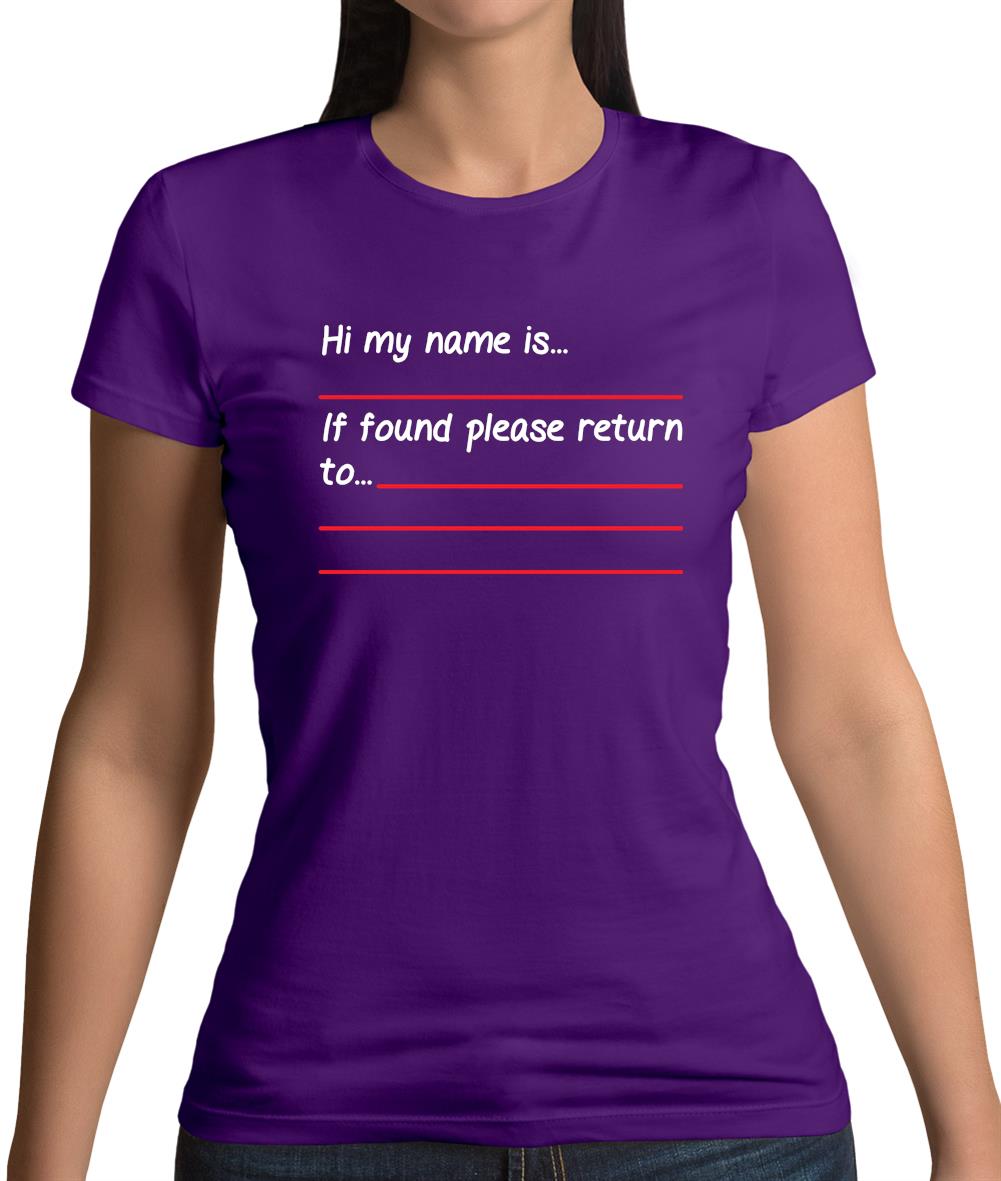 Hi My Name Is, If Found Please Return To Womens T-Shirt Hi My Name Is, If Found Please Return To Womens T-Shirt