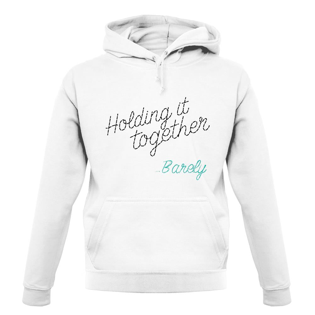 Holding It Together, Barely unisex hoodie Holding It Together, Barely unisex hoodie