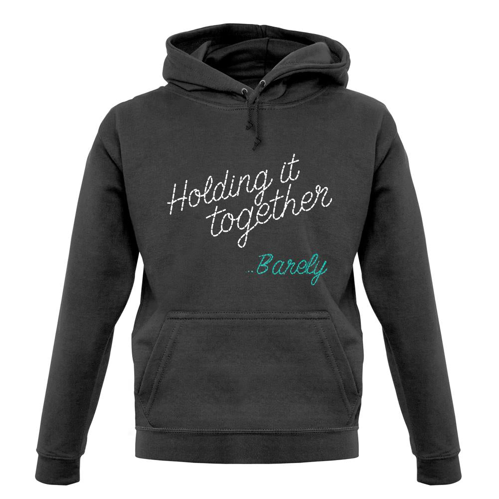 Holding It Together, Barely unisex hoodie Holding It Together, Barely unisex hoodie