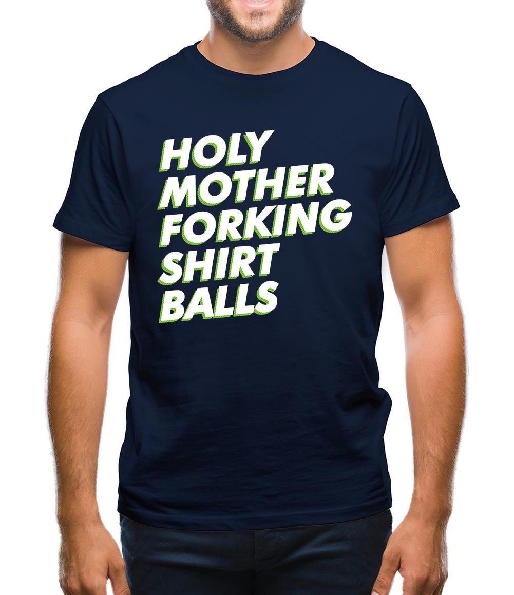 Holy Mother Forking Shirt Balls Mens T-Shirt Holy Mother Forking Shirt Balls Mens T-Shirt