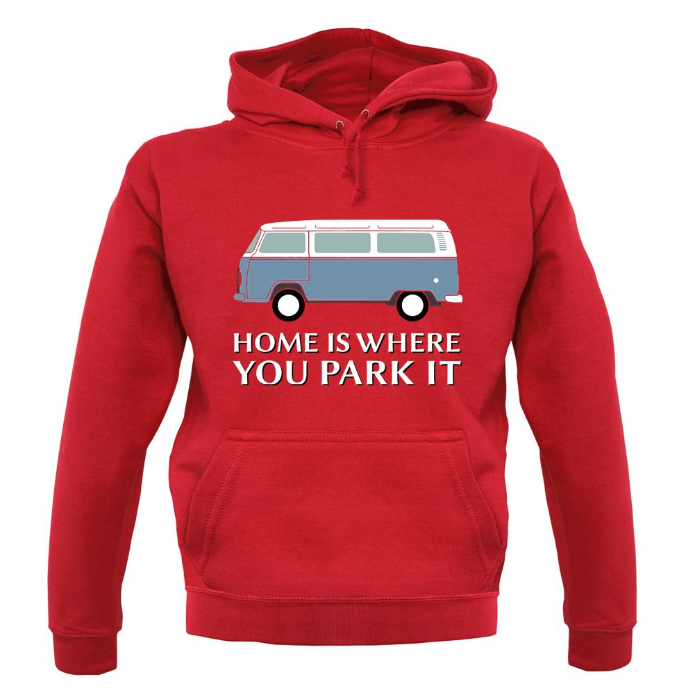 Home Is Where You Park It unisex hoodie Home Is Where You Park It unisex hoodie