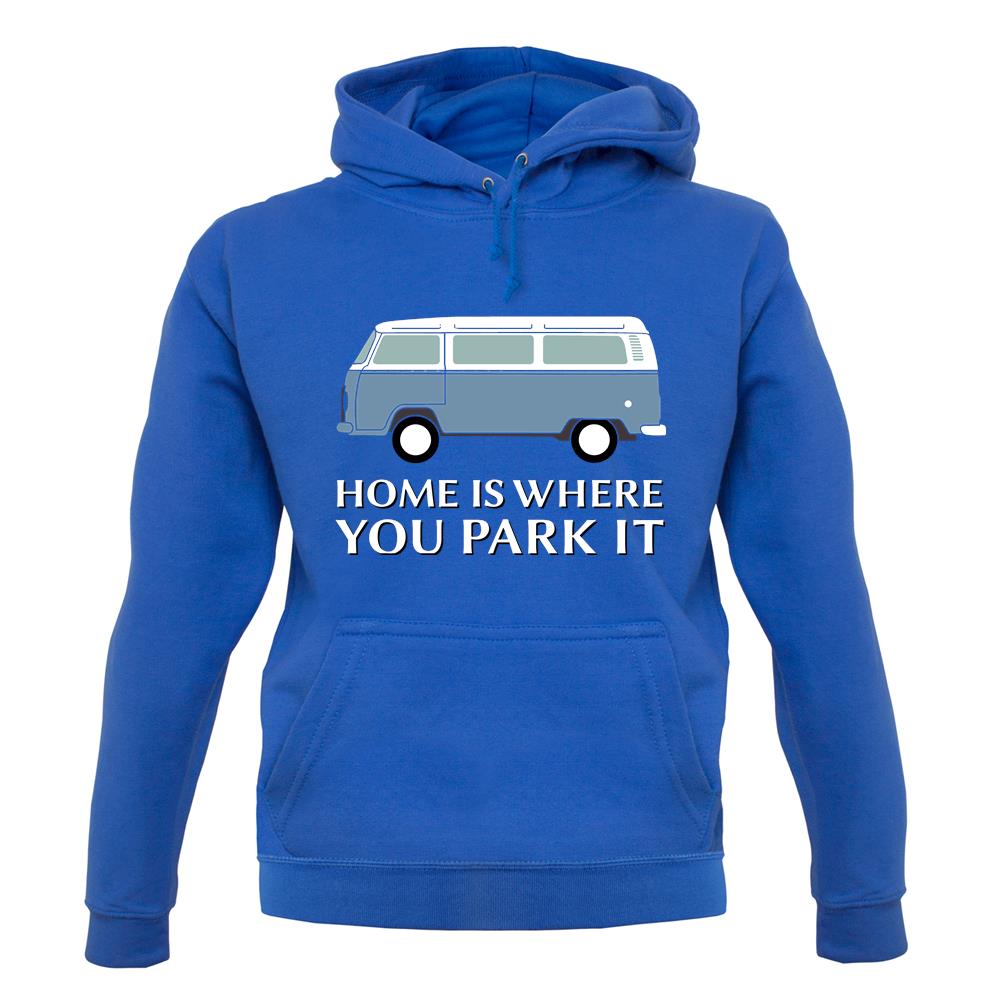 Home Is Where You Park It unisex hoodie Home Is Where You Park It unisex hoodie