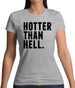 Hotter Than Hell Womens T-Shirt Hotter Than Hell Womens T-Shirt