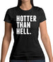 Hotter Than Hell Womens T-Shirt Hotter Than Hell Womens T-Shirt