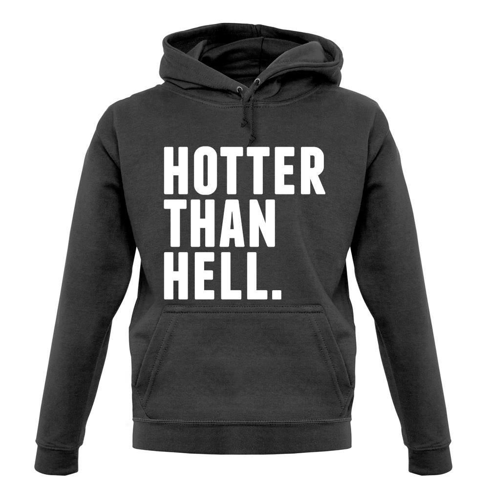 Hotter Than Hell unisex hoodie Hotter Than Hell unisex hoodie