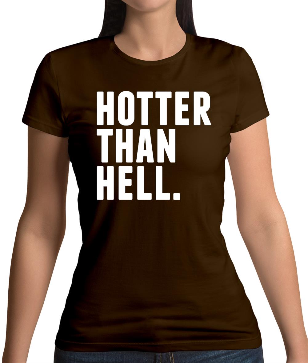 Hotter Than Hell Womens T-Shirt Hotter Than Hell Womens T-Shirt
