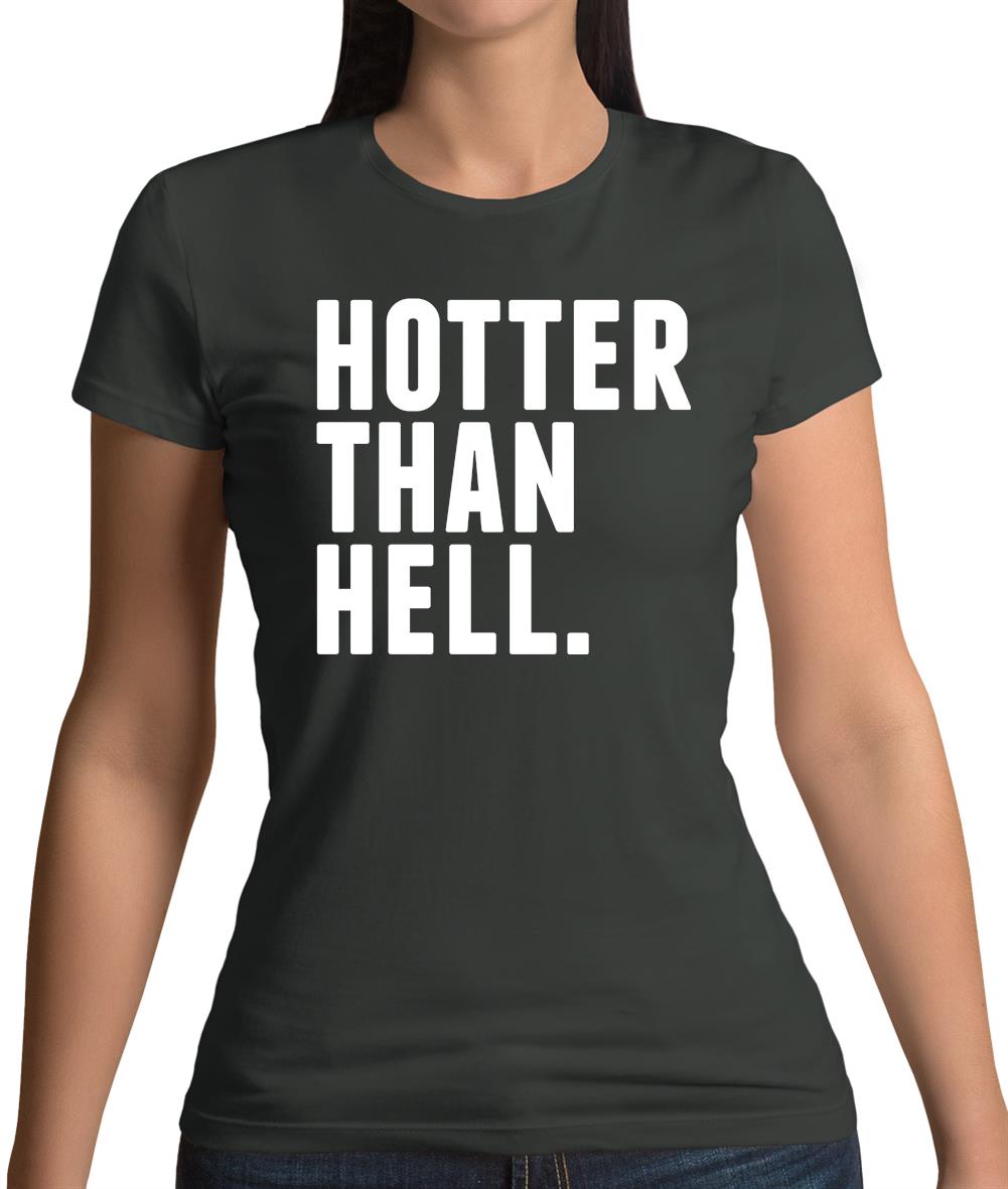 Hotter Than Hell Womens T-Shirt Hotter Than Hell Womens T-Shirt
