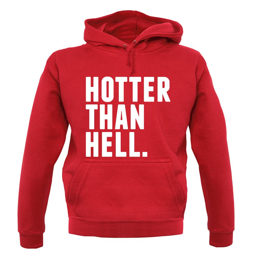 Hotter Than Hell unisex hoodie Hotter Than Hell unisex hoodie