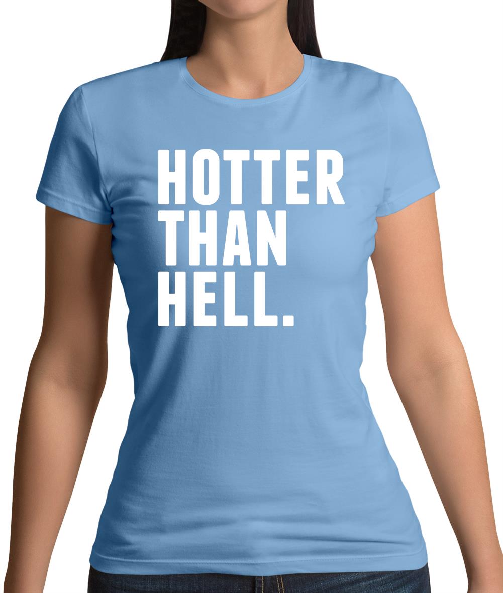 Hotter Than Hell Womens T-Shirt Hotter Than Hell Womens T-Shirt
