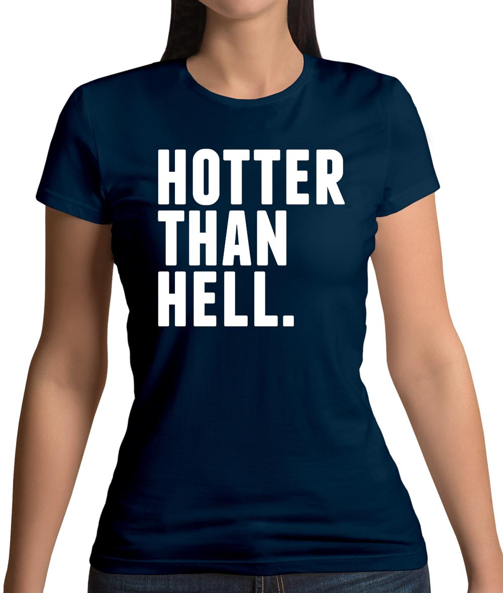 Hotter Than Hell Womens T-Shirt Hotter Than Hell Womens T-Shirt