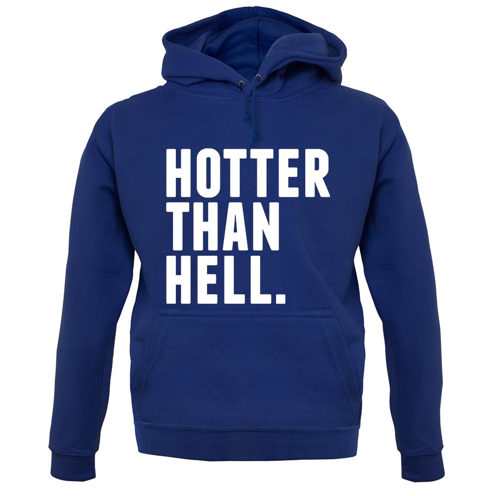 Hotter Than Hell unisex hoodie Hotter Than Hell unisex hoodie