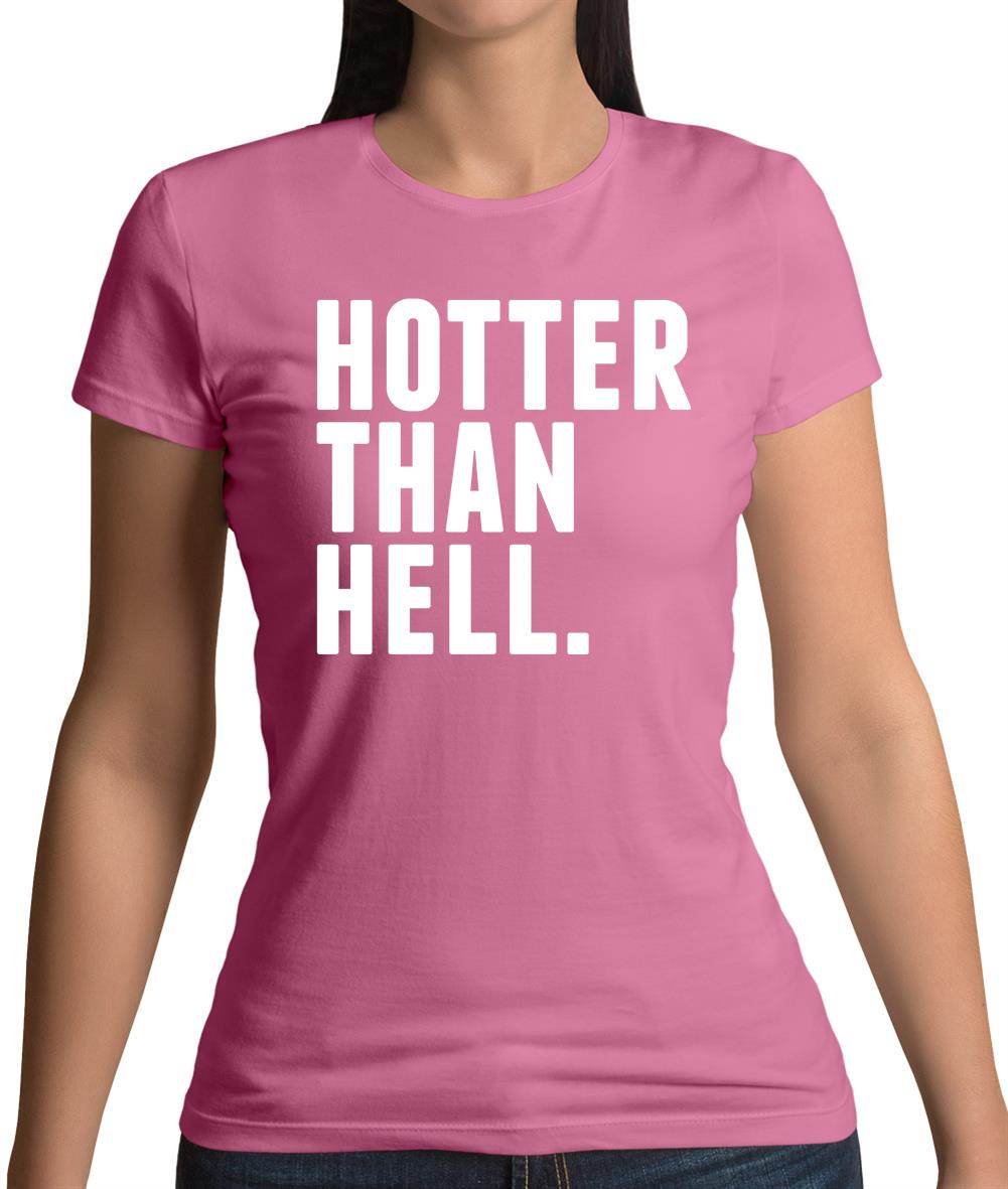 Hotter Than Hell Womens T-Shirt Hotter Than Hell Womens T-Shirt