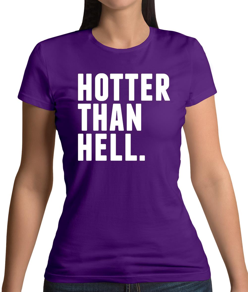 Hotter Than Hell Womens T-Shirt Hotter Than Hell Womens T-Shirt