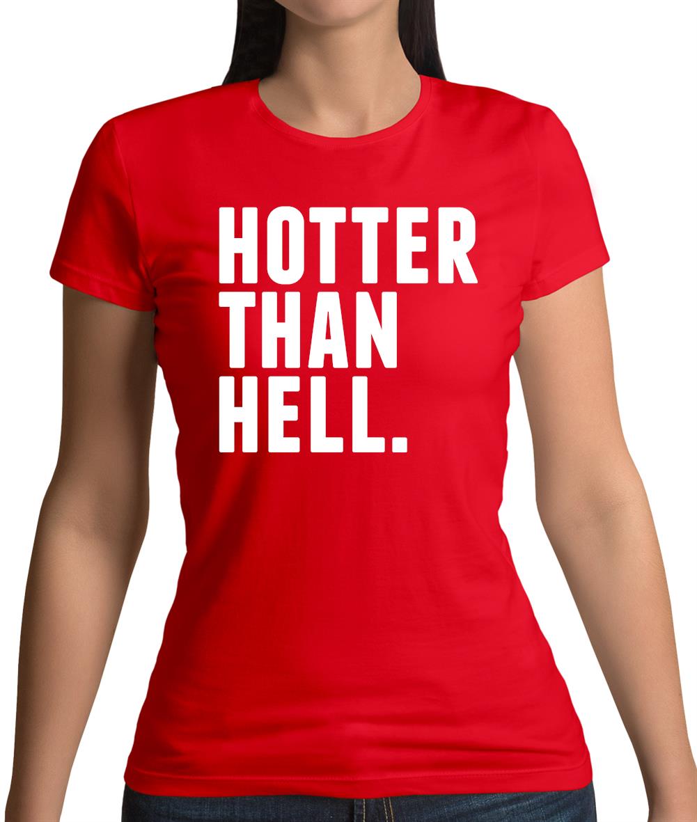 Hotter Than Hell Womens T-Shirt Hotter Than Hell Womens T-Shirt