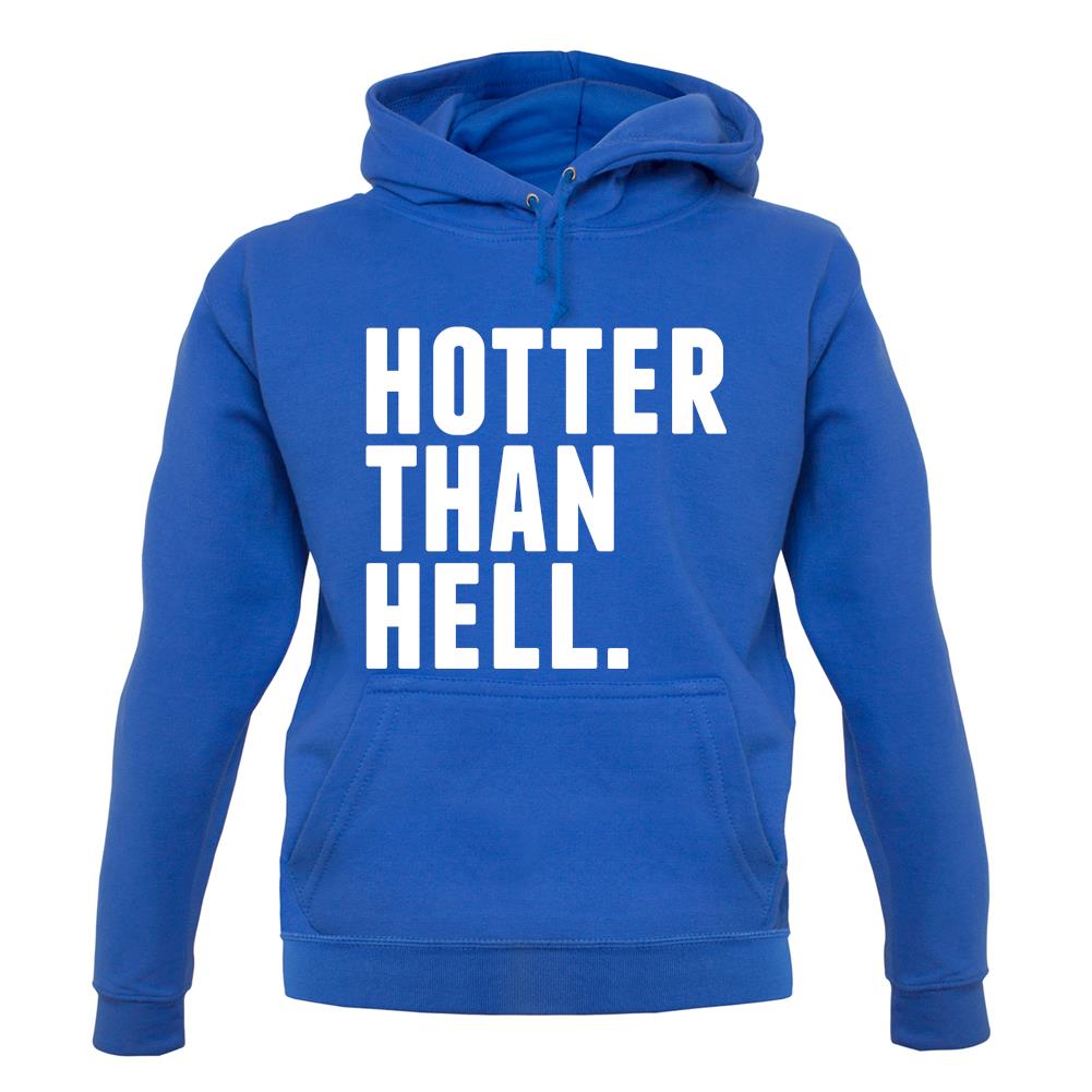 Hotter Than Hell unisex hoodie Hotter Than Hell unisex hoodie