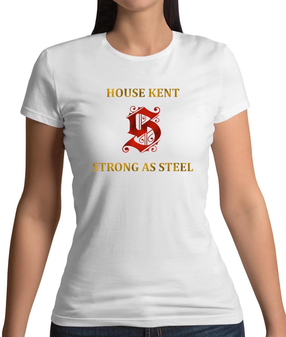 House Kent, Strong As Steel Womens T-Shirt House Kent, Strong As Steel Womens T-Shirt