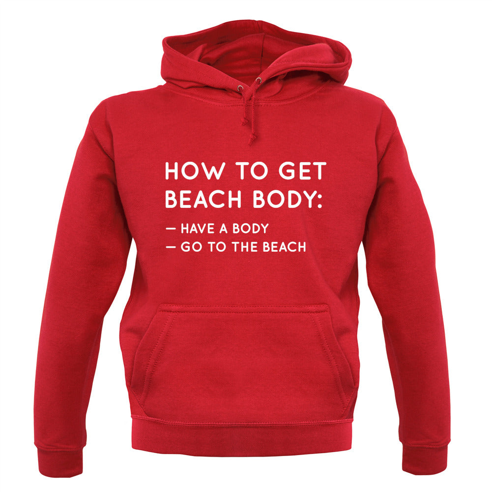 How To Get A Beach Body Unisex Hoodie How To Get A Beach Body Unisex Hoodie