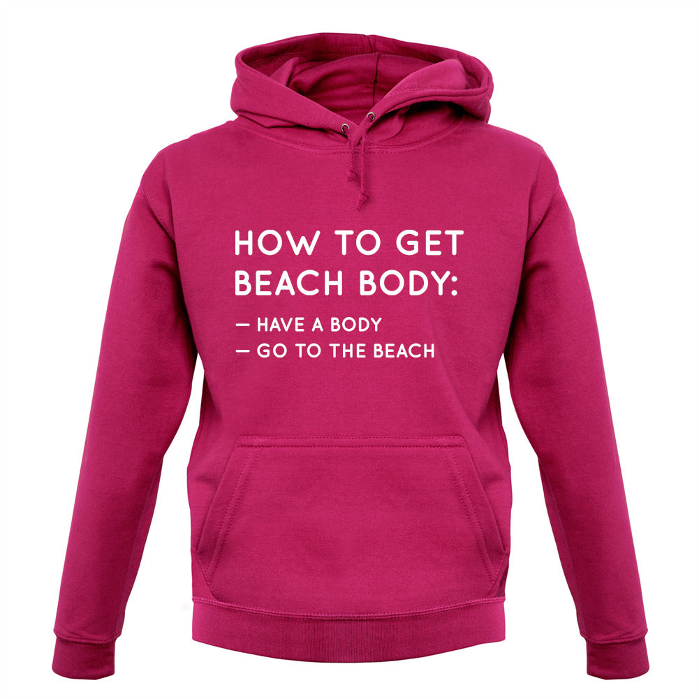 How To Get A Beach Body Unisex Hoodie How To Get A Beach Body Unisex Hoodie