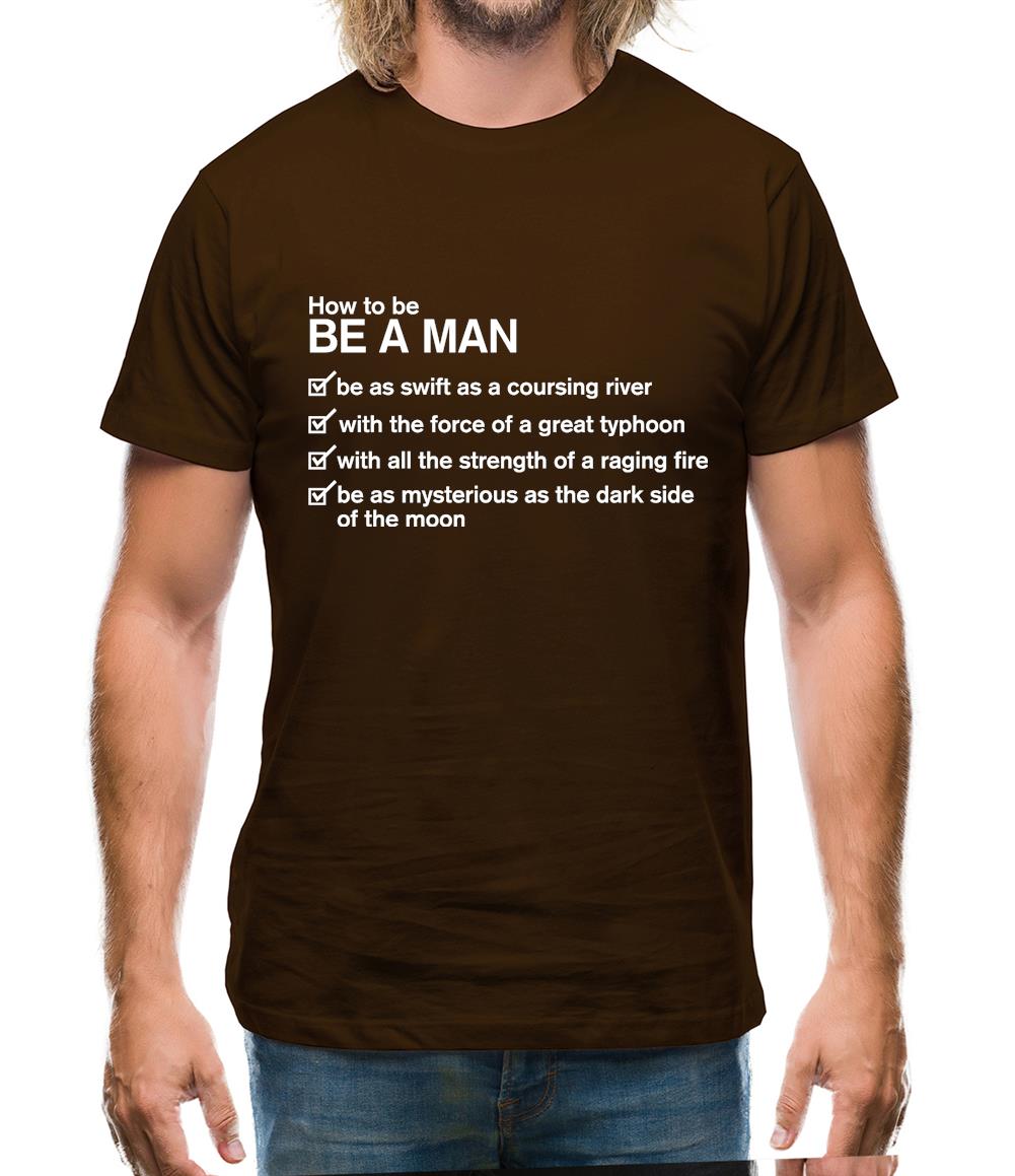 How To Be a Man Mens T-Shirt How To Be a Man Mens T-Shirt