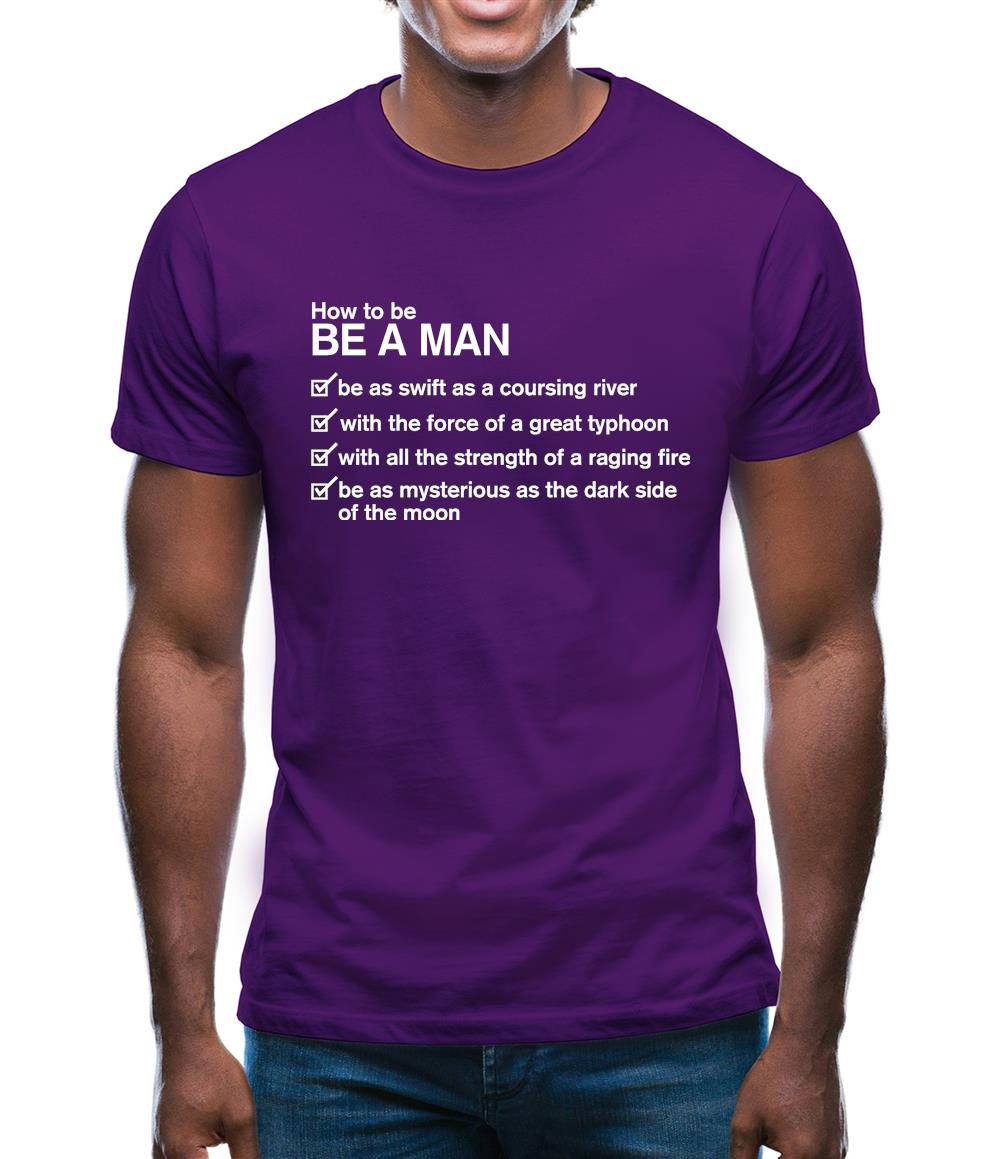 How To Be a Man Mens T-Shirt How To Be a Man Mens T-Shirt