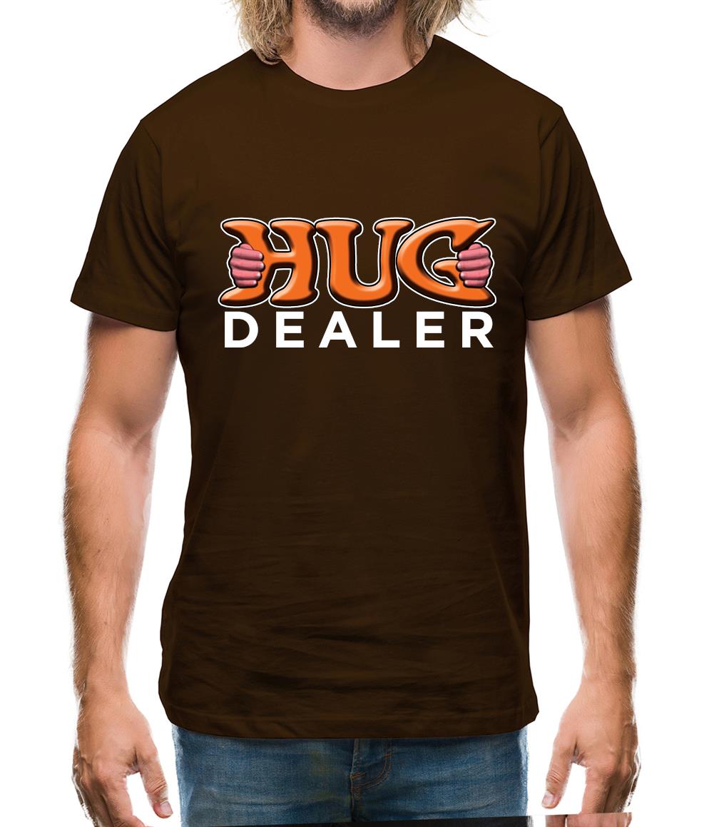 Hug Dealer Mens T-Shirt Hug Dealer Mens T-Shirt