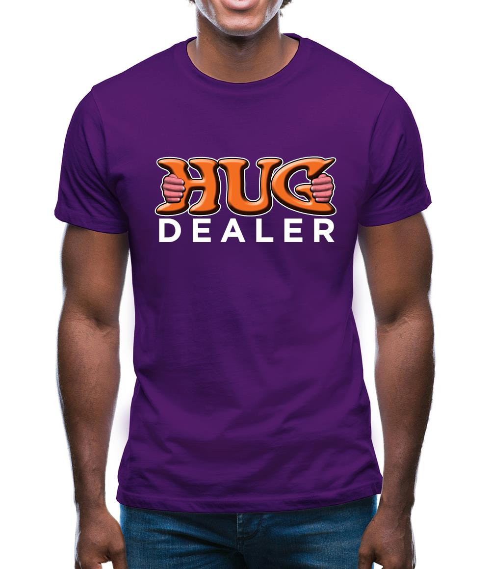 Hug Dealer Mens T-Shirt Hug Dealer Mens T-Shirt