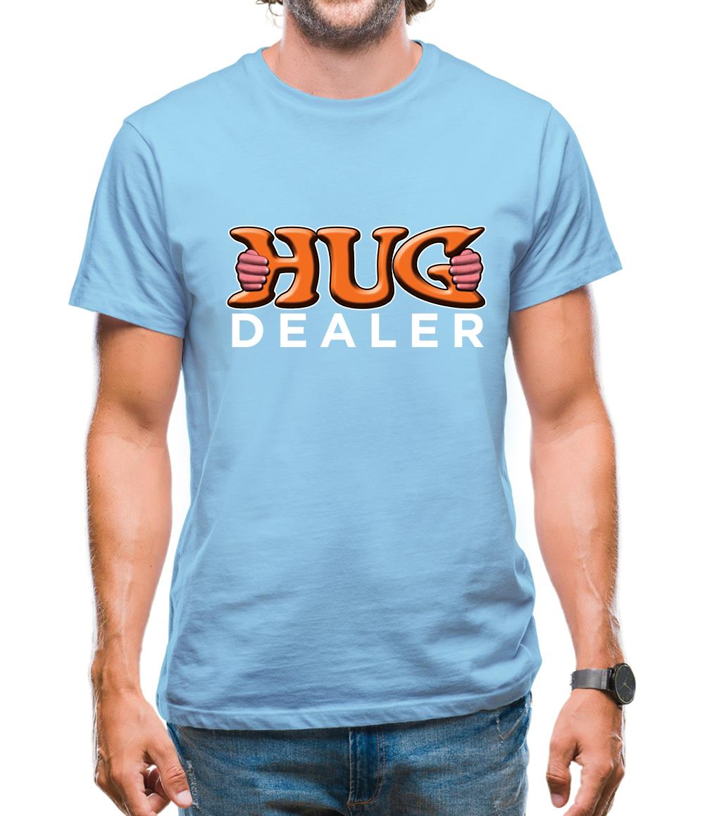Hug Dealer Mens T-Shirt Hug Dealer Mens T-Shirt