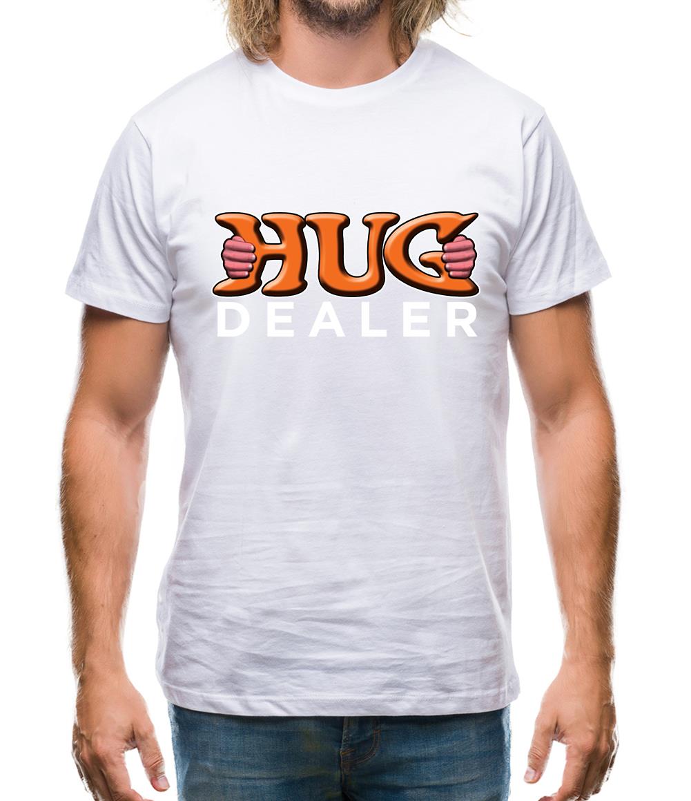 Hug Dealer Mens T-Shirt Hug Dealer Mens T-Shirt