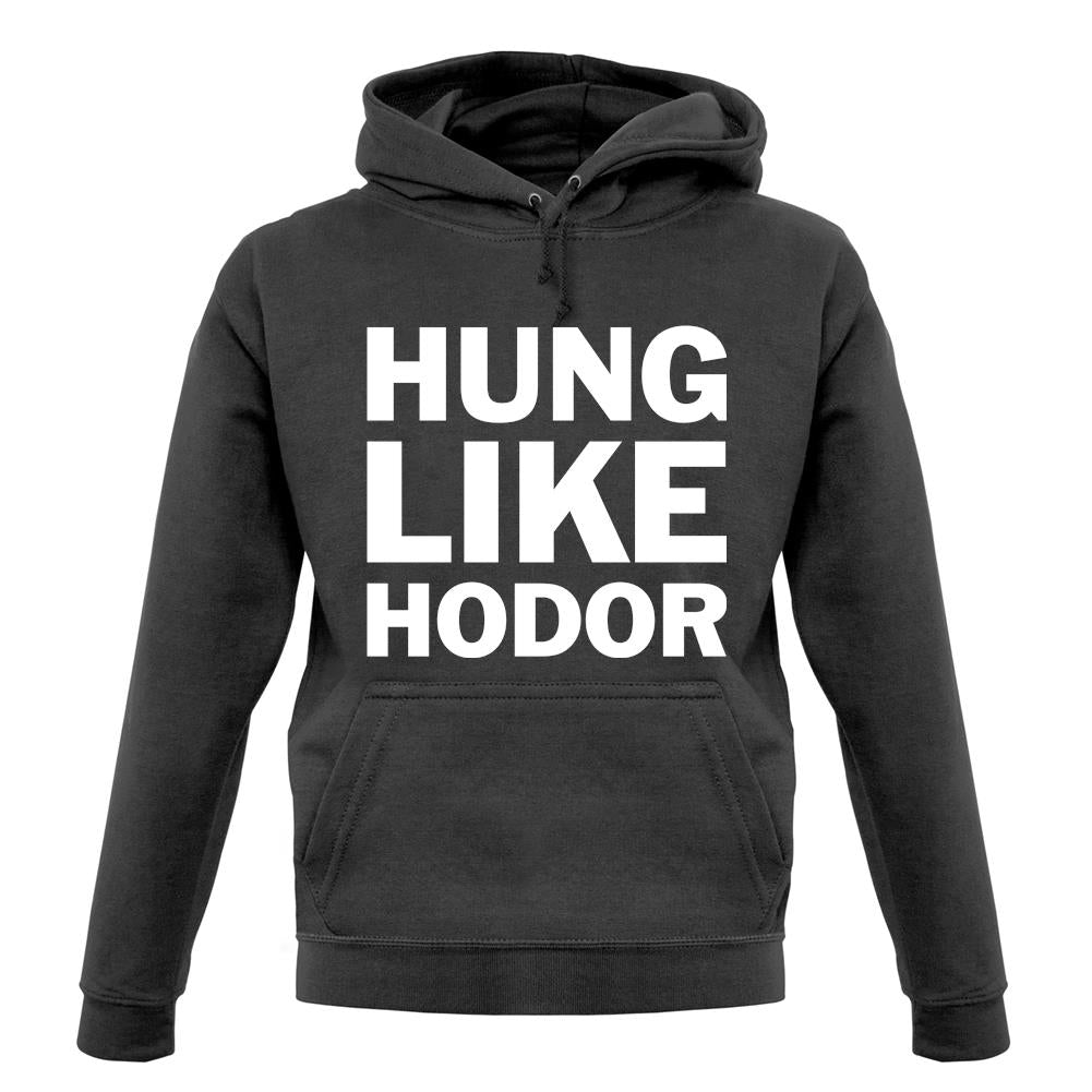 Hung Like Hodor unisex hoodie Hung Like Hodor unisex hoodie