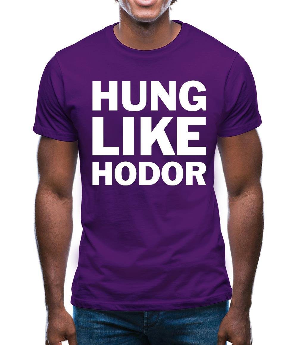 Hung Like Hodor Mens T-Shirt Hung Like Hodor Mens T-Shirt