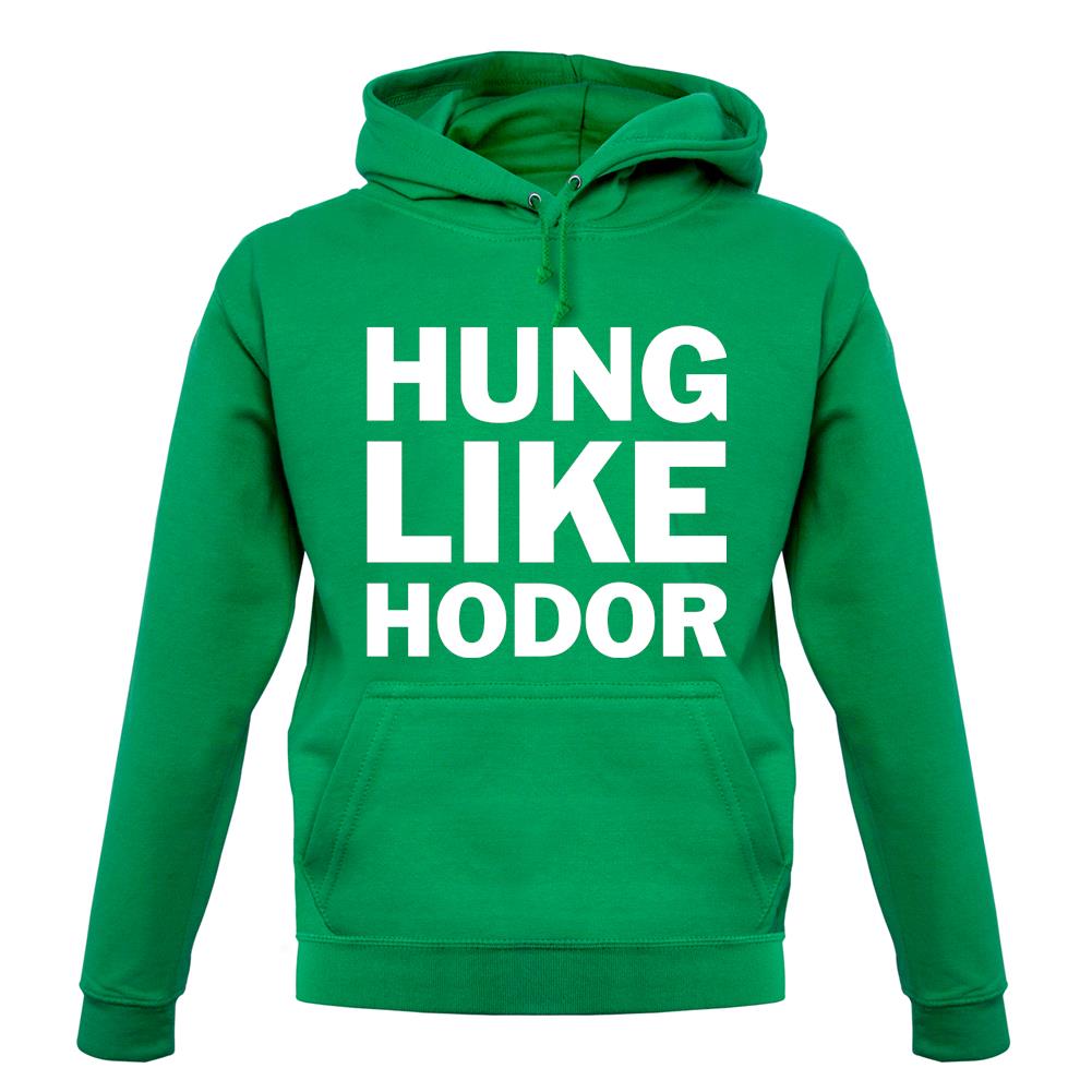 Hung Like Hodor unisex hoodie Hung Like Hodor unisex hoodie