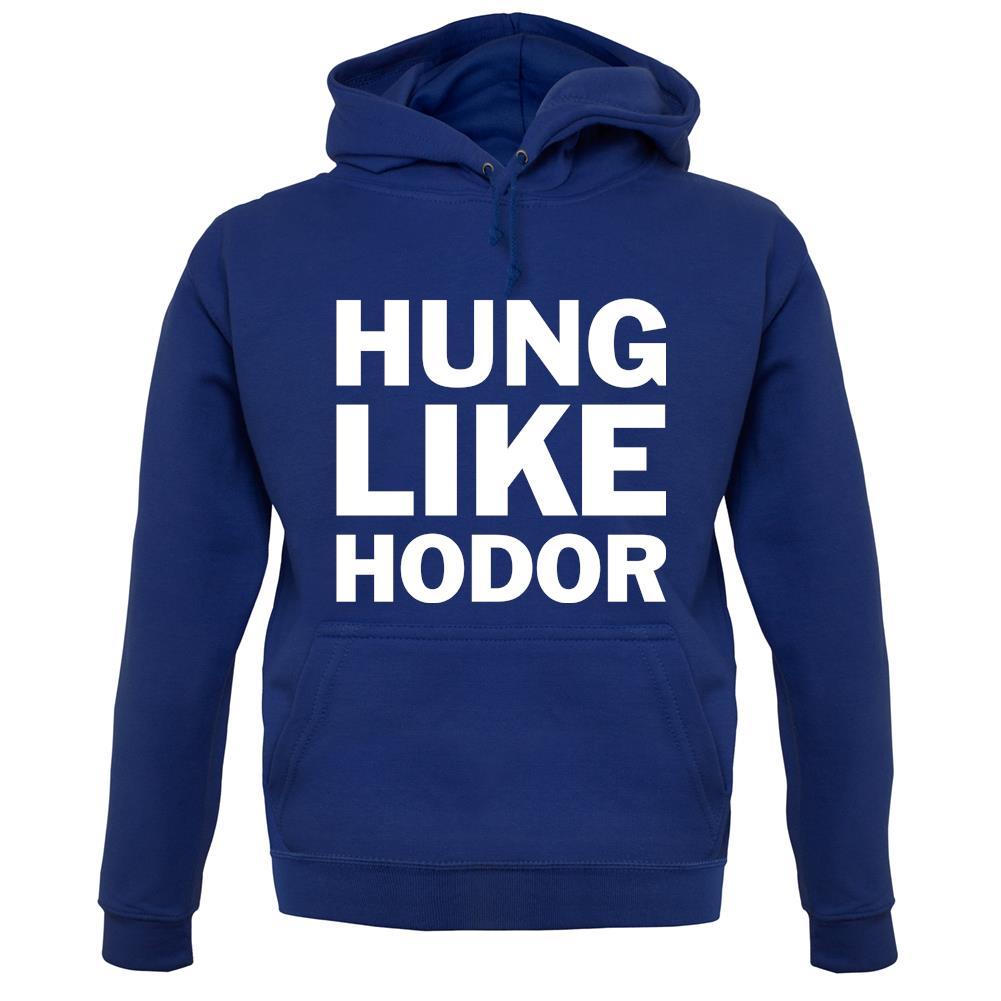Hung Like Hodor unisex hoodie Hung Like Hodor unisex hoodie