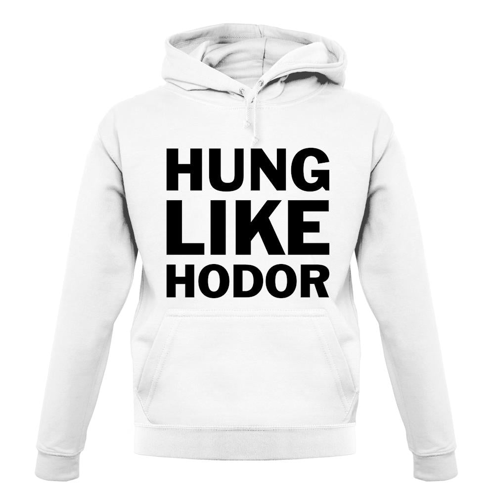 Hung Like Hodor unisex hoodie Hung Like Hodor unisex hoodie