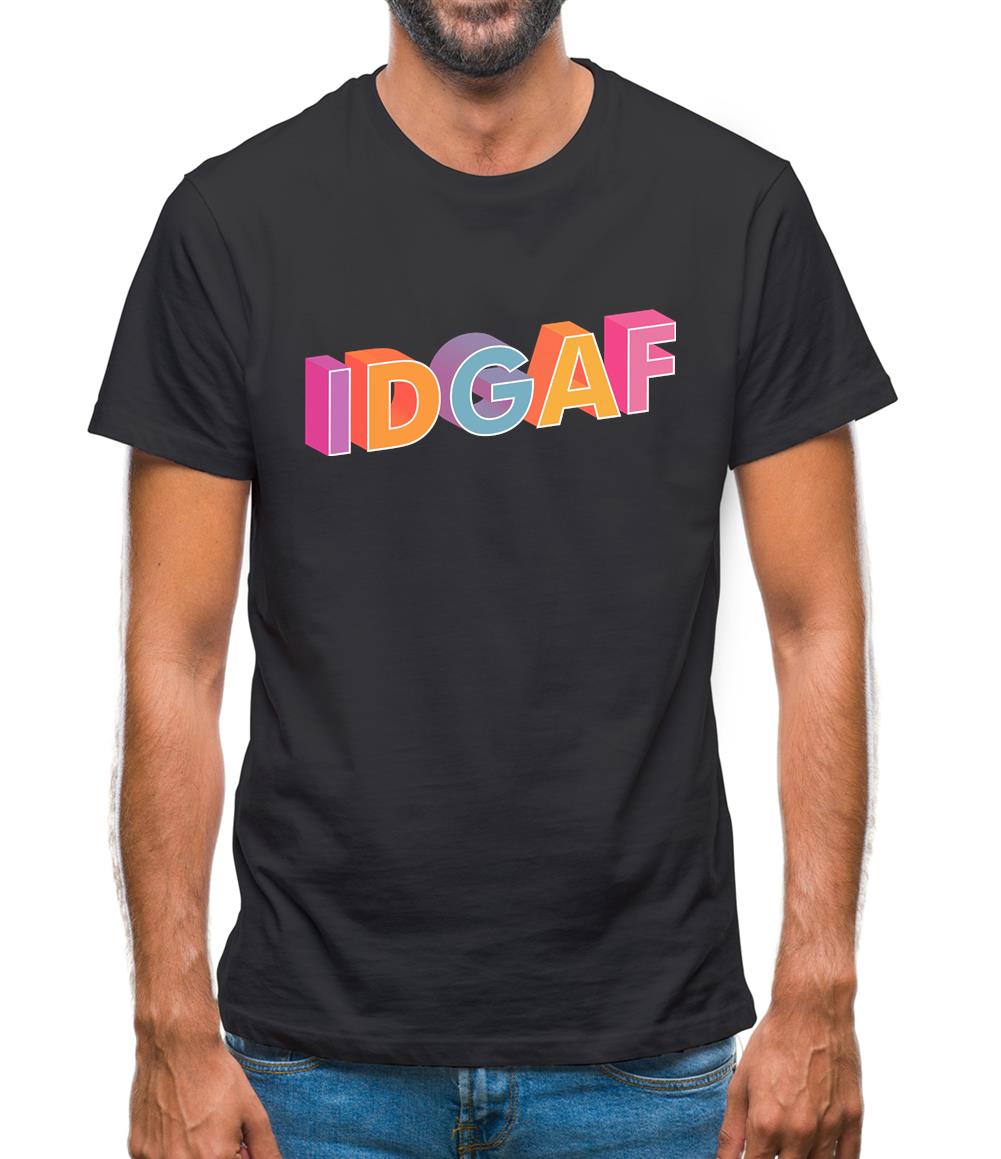 IDGAF Mens T-Shirt IDGAF Mens T-Shirt