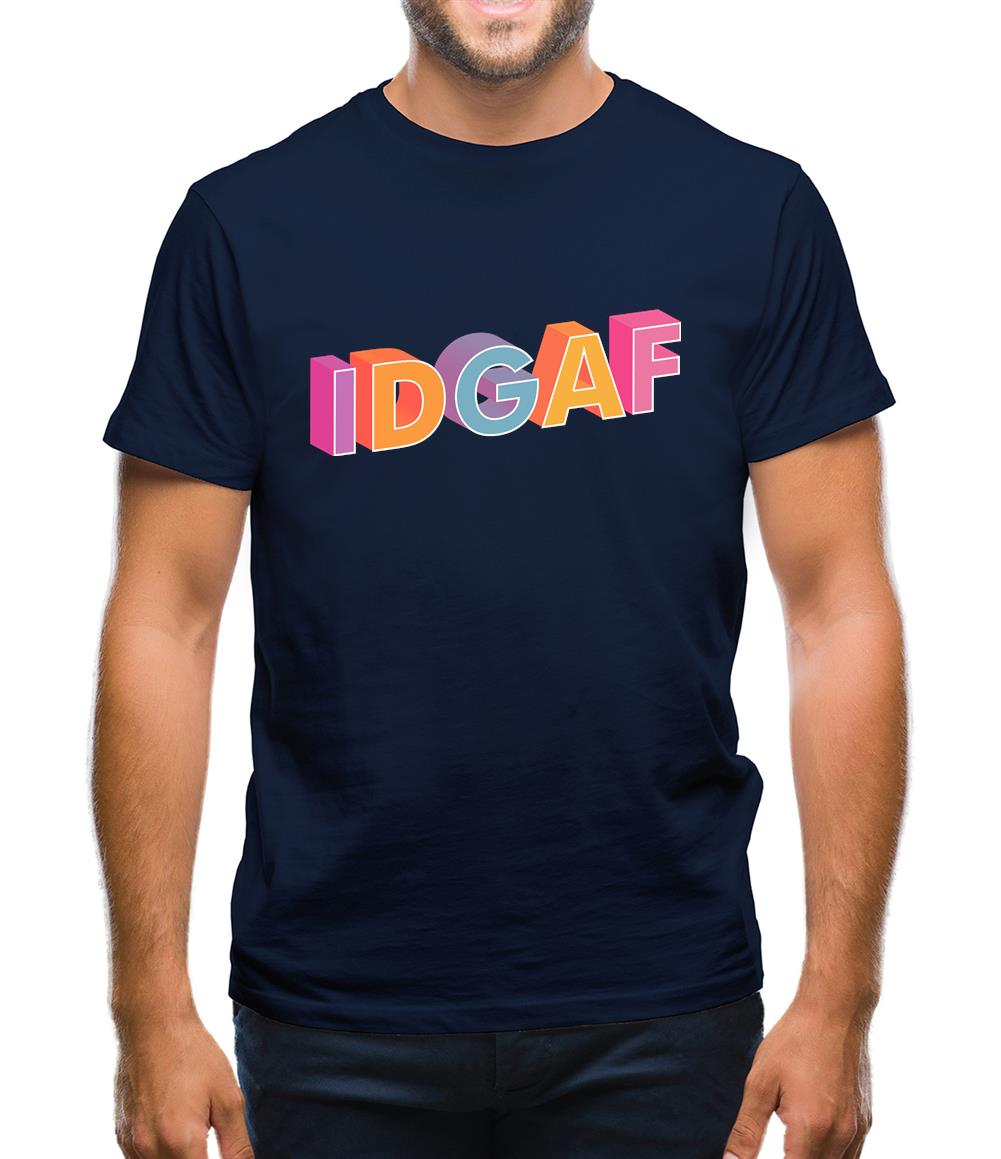 IDGAF Mens T-Shirt IDGAF Mens T-Shirt