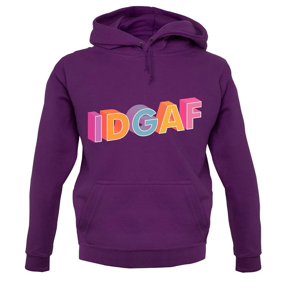 IDGAF Unisex Hoodie IDGAF Unisex Hoodie