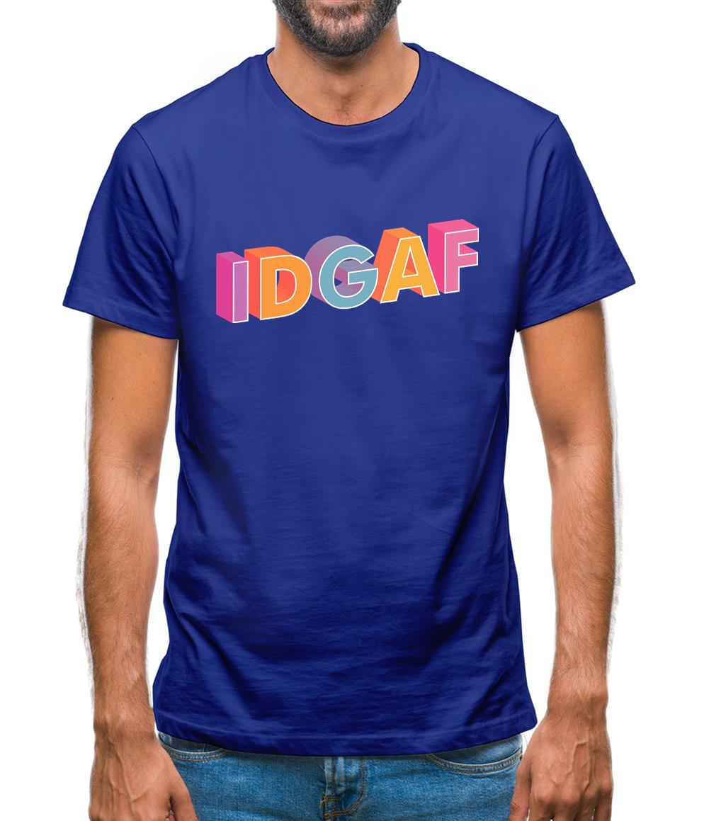 IDGAF Mens T-Shirt IDGAF Mens T-Shirt