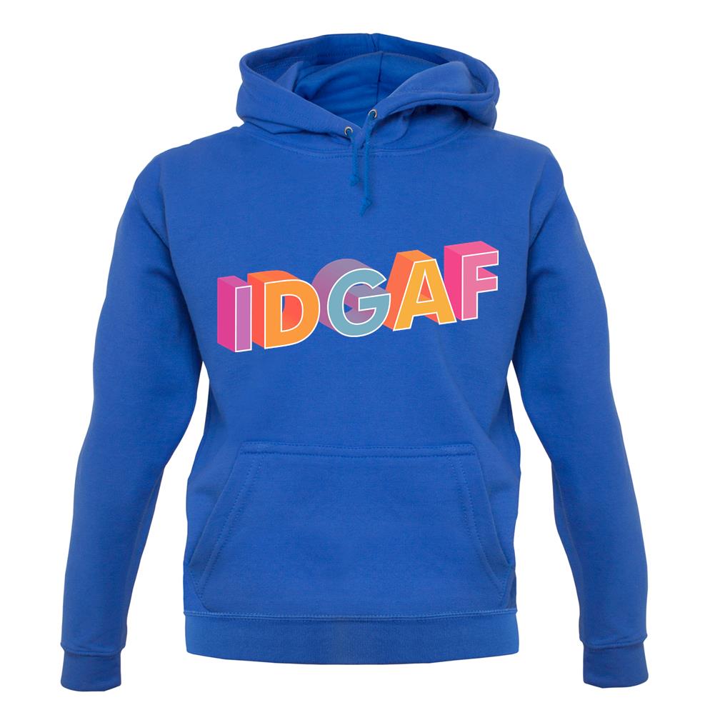 IDGAF Unisex Hoodie IDGAF Unisex Hoodie