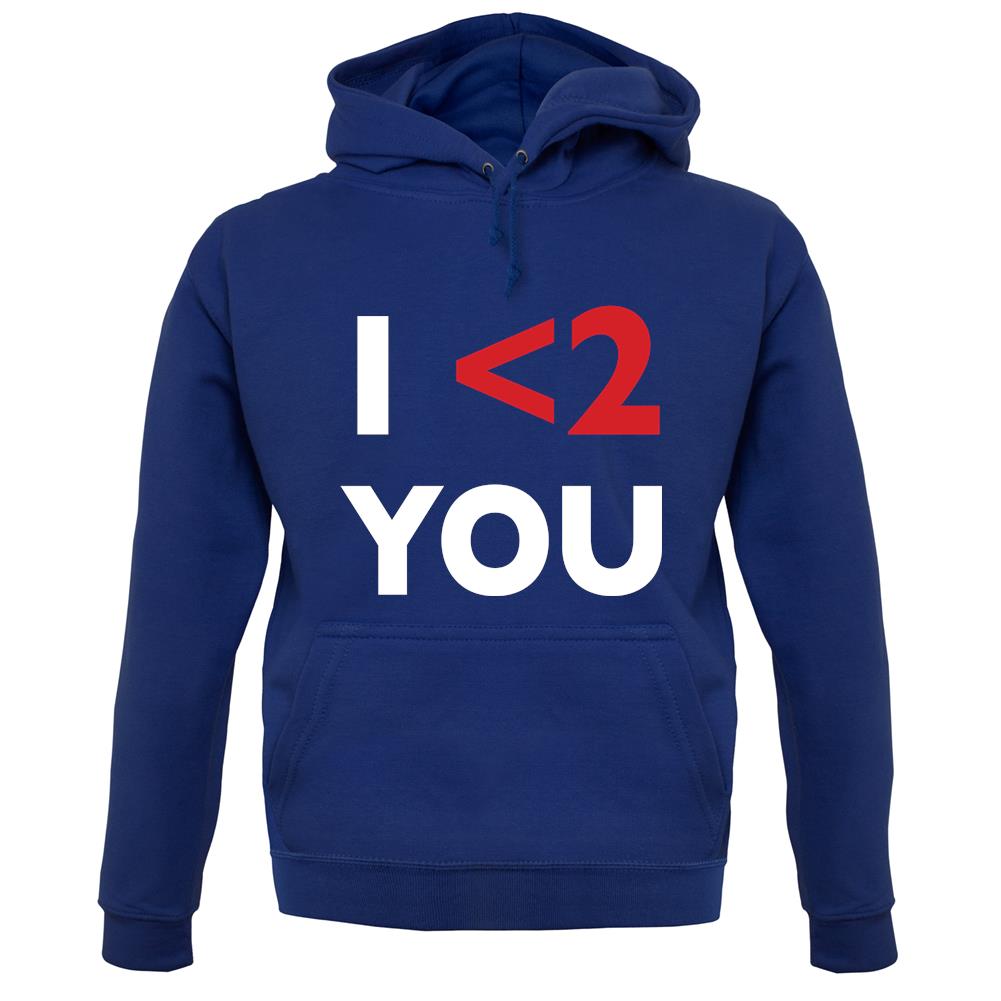 I <2 You unisex hoodie I <2 You unisex hoodie
