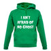 I Aint Afraid Of No Ghost unisex hoodie I Aint Afraid Of No Ghost unisex hoodie